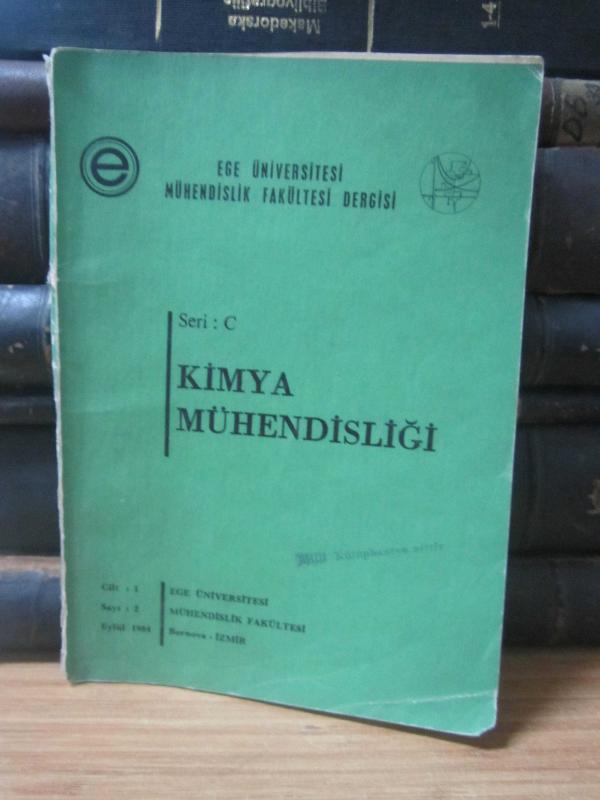 Ege Üniversitesi Mühendislik Fakültesi Dergisi - Seri C: Kimya Mühendisliği - Cilt 1 Sayı 2 - Eylül 1984