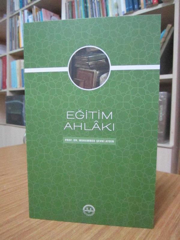 Eğitim Ahlakı - Prof. Dr. Muhammed Şevki Aydın
