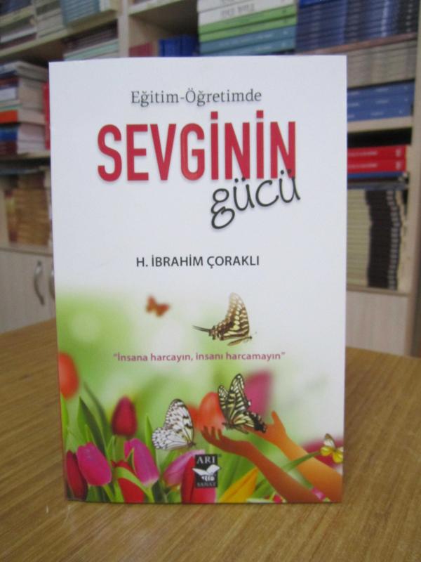 Eğitim-Öğretimde Sevginin Gücü - H. İbrahim Çoraklı