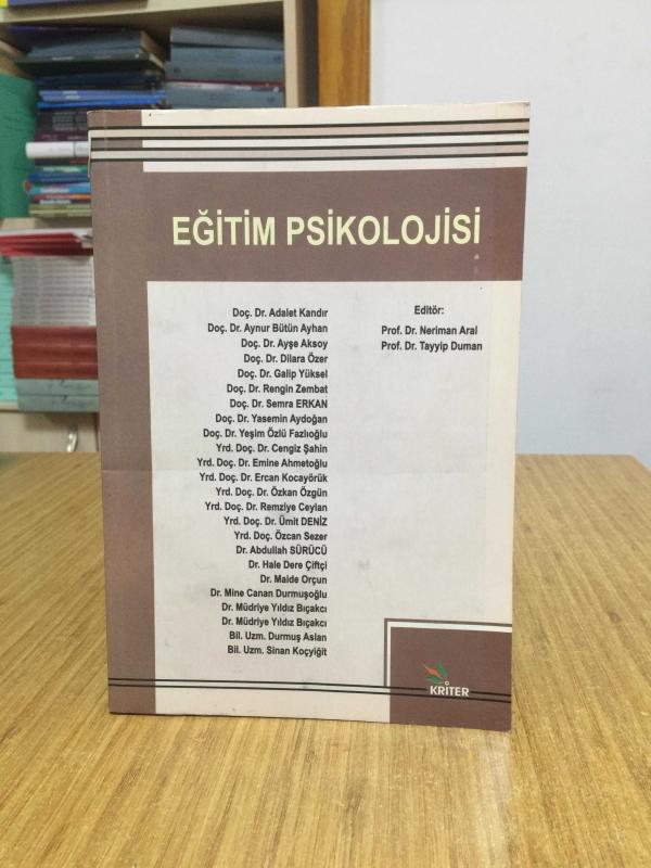 EĞİTİM PSİKOLOJİSİ - Editör: Prof. Dr. Neriman Aral & Prof. Dr. Tayyip Duman (2009)