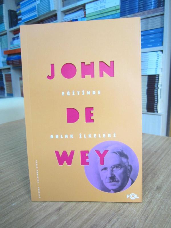 Eğitimde Ahlak İlkeleri - John Dewey