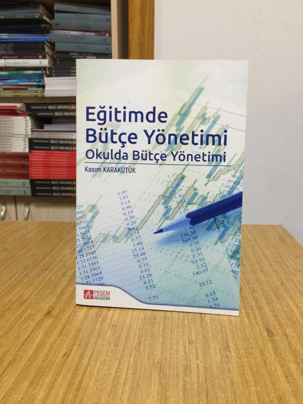 Eğitimde Bütçe Yönetimi Okulda Bütçe Yönetimi - Kasım Karakütük