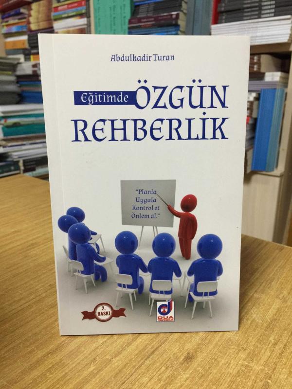 Eğitimde Özgün Rehberlik - Abdulkadir Turan [2.Baskı]