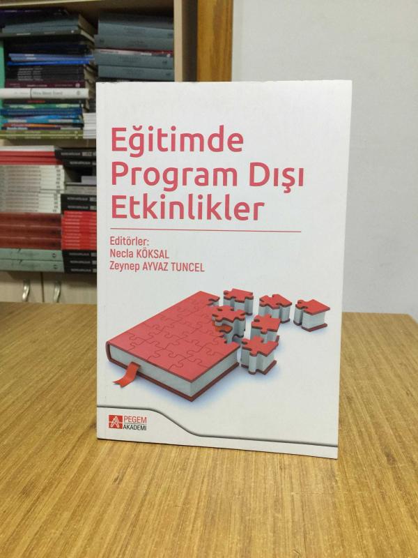 Eğitimde Program Dışı Etkinlikler Pegem Yayınları - Editörler: Necla Köksal - Zeynep Ayvaz Tuncel