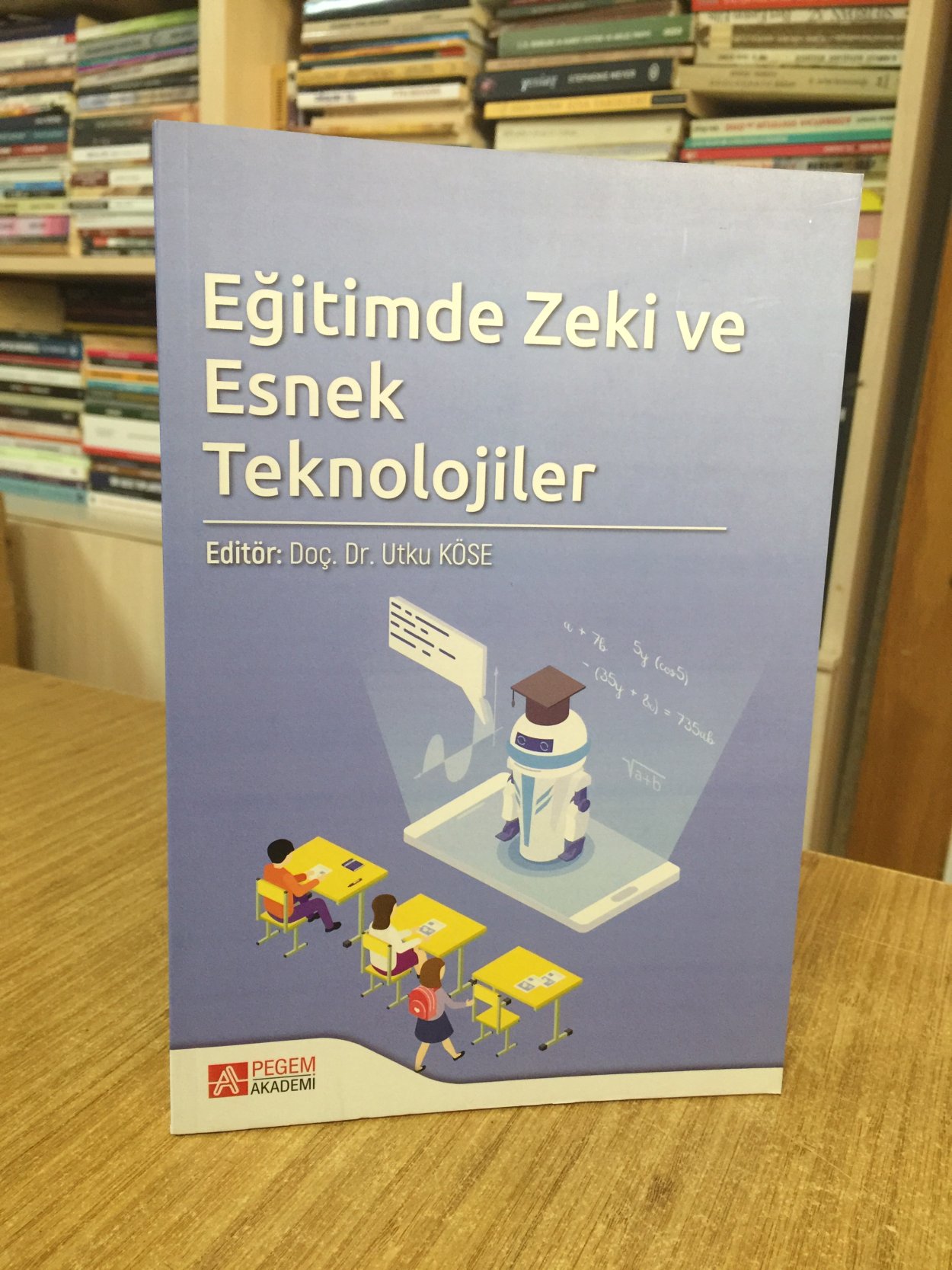 Eğitimde Zeki ve Esnek Teknolojiler - Editör: Doç. Dr. Utku Köse
