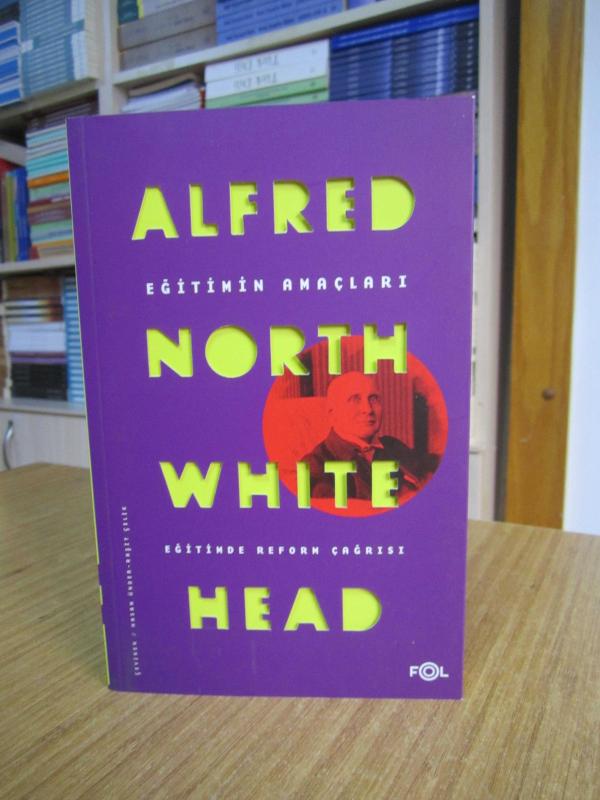 Eğitimin Amaçları Eğitimde Reform Çağrısı - Alfred North Whitehead