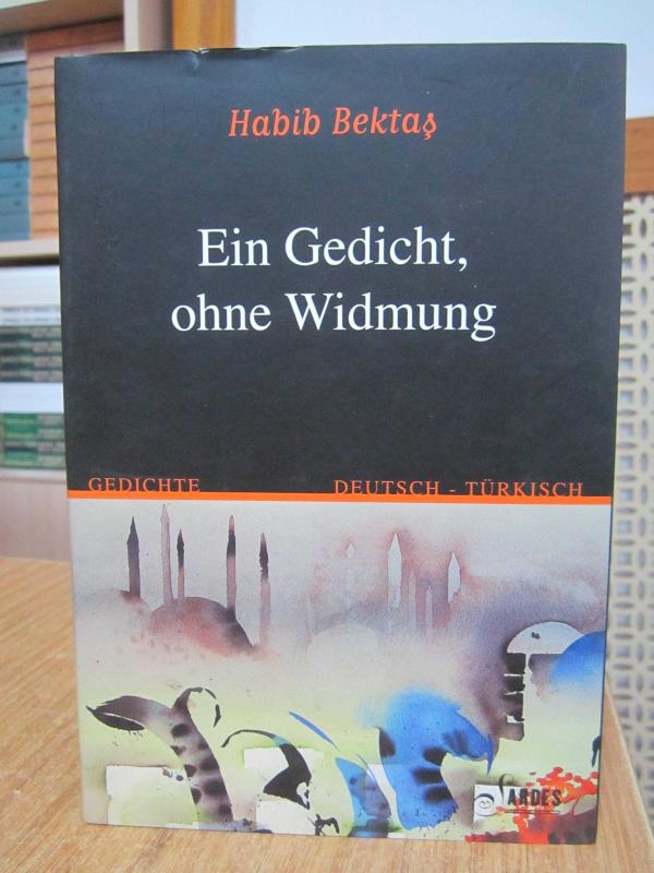 Ein Gedicht ohne Widmung - Habib Bektaş