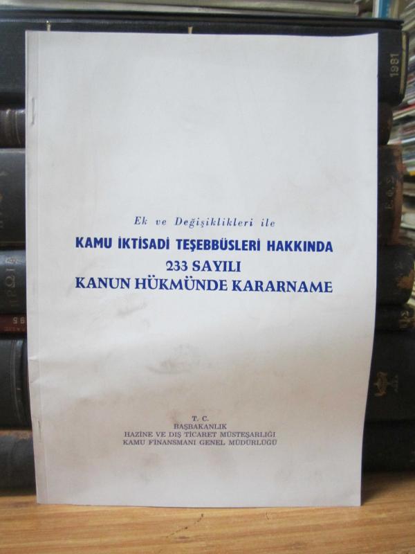 Ek ve Değişikleri İle Kamu İktisadi Teşebbüsleri Hakkında 233 Sayılı Kanun Hükmünde Kararname