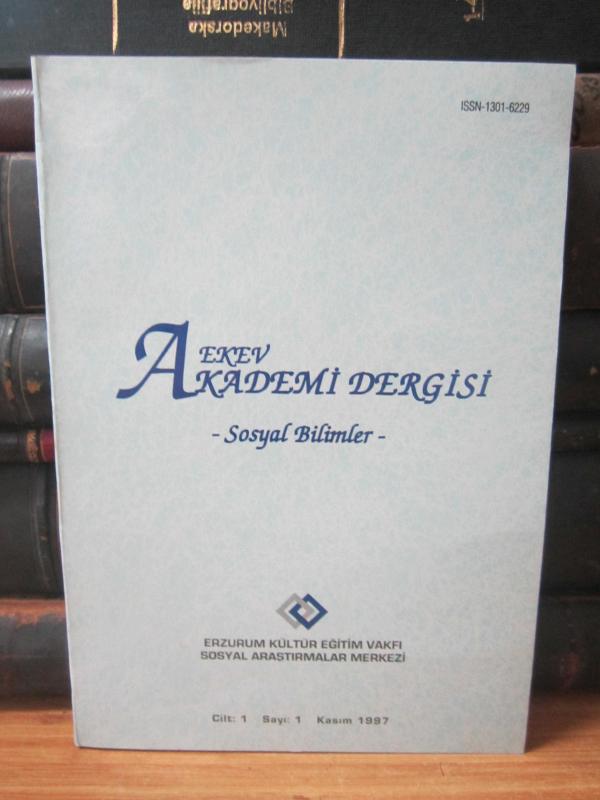 EKEV Akademi Dergisi - Cilt 1 Sayı 1 - Kasım 1997 (İLK SAYI) - Erzurum Kültür Eğitim Vakfı Sosyal Araştırmalar Merkezi