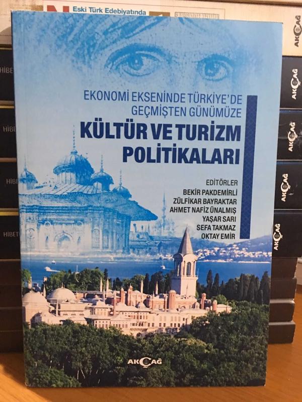 Ekonomi  Ekseninde Türkiye'de Geçmişten Günümüze Kültür ve Turizm Politikaları