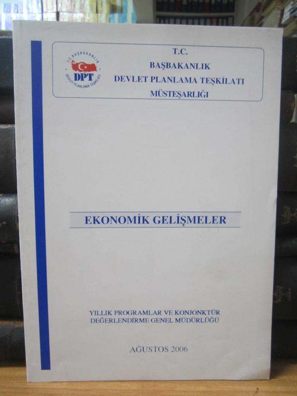 Ekonomik Gelişmeler Yıllık Programlar ve Konjonktür Değerlendirme Genel Müdürlüğü Ağustos 2006