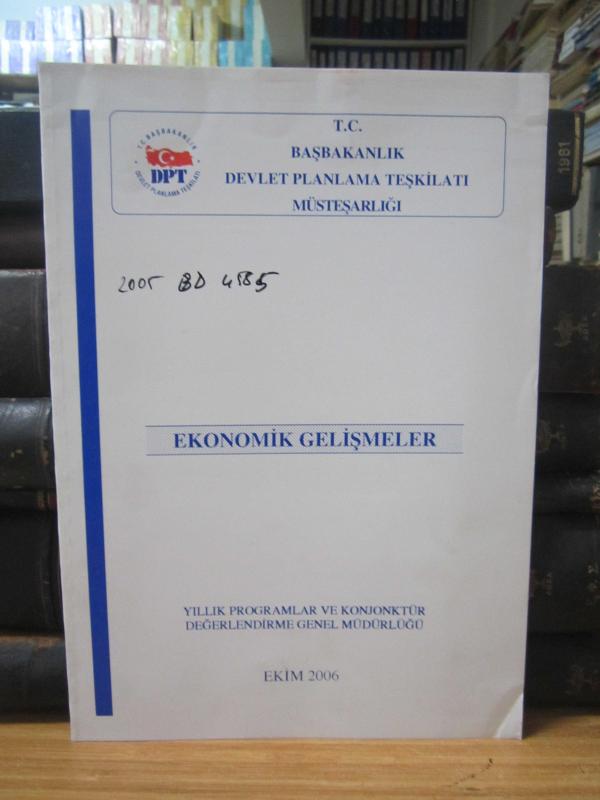 Ekonomik Gelişmeler Yıllık Programlar ve Konjonktür Değerlendirme Genel Müdürlüğü Ekim 2006