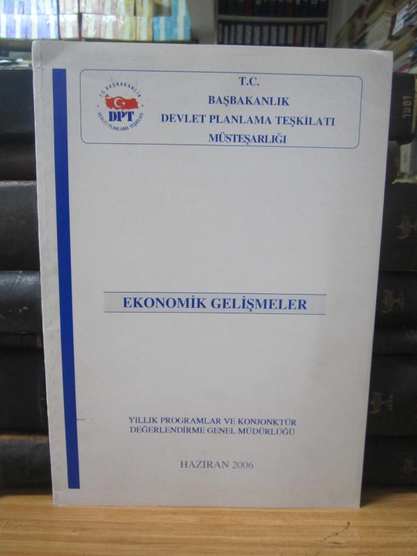 Ekonomik Gelişmeler Yıllık Programlar ve Konjonktür Değerlendirme Genel Müdürlüğü Haziran 2006