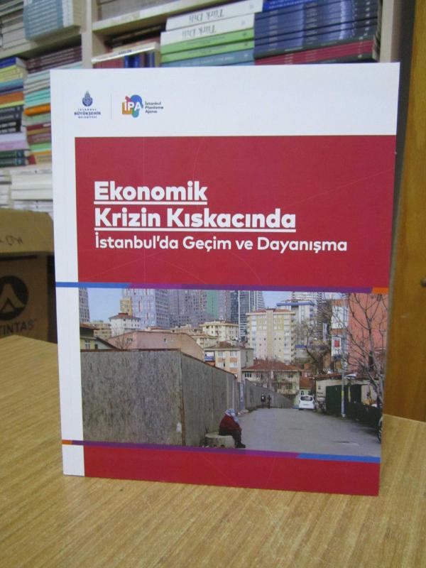 Ekonomik Krizin Kıskacında İstanbul'da Geçim ve Dayanışma / İPA İstanbul Planlama Ajansı 2021