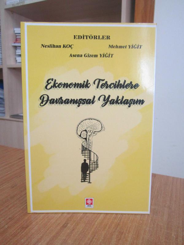 Ekonomik Tercihlere Davranışsal Yaklaşım - Neslihan Koç & Mehmet Yiğit & Asena Gizem Yiğit