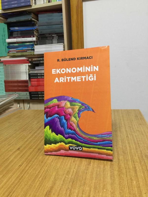 Ekonominin Aritmetiği - R. Bülend Kırmacı