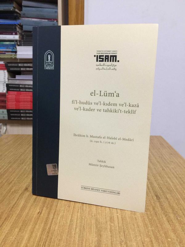 El Lüma Fil Hudus Vel Kıdem Vel Kaza Vel Kader Ve Tahkīkit Teklif (Karton Kapak) İSAM - İslam Araştırmaları Merkezi