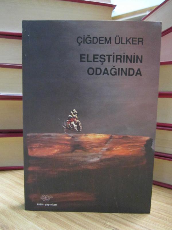 Eleştirinin Odağında - Çiğdem Ülker