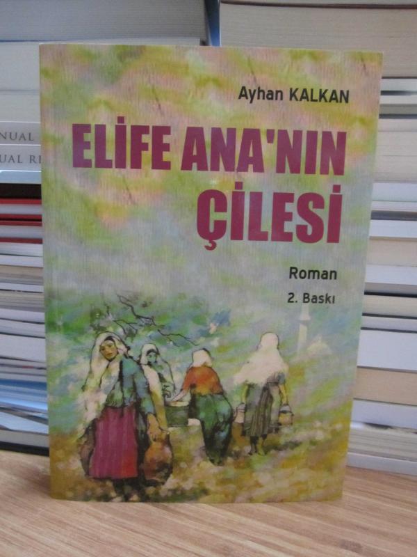 Elife Ana'nın Çilesi - Ayhan Kalkan