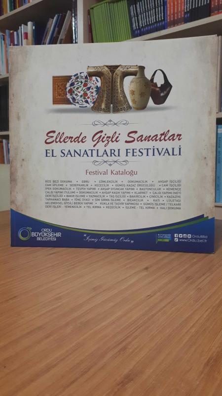 Ellerde Gizli Sanatlar - El Sanatları Festivali (Festival Kataloğu)
