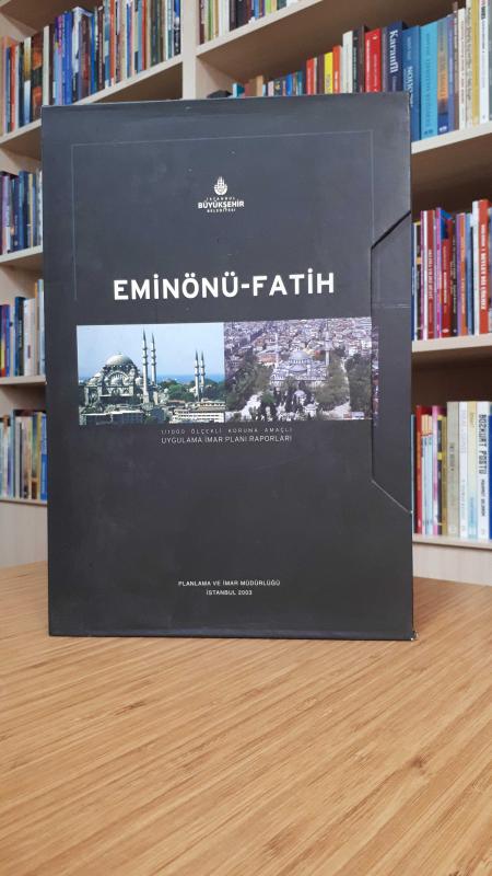 Eminönü - Fatih 1/1000 ÖLÇEKLİ KORUMA AMAÇLI UYGULAMA İMAR PLANI RAPORU - 2 Cilt Kutulu Takım