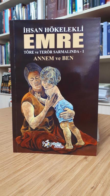 Emre Töre ve Terör Sarmalında-1 Annem ve Ben