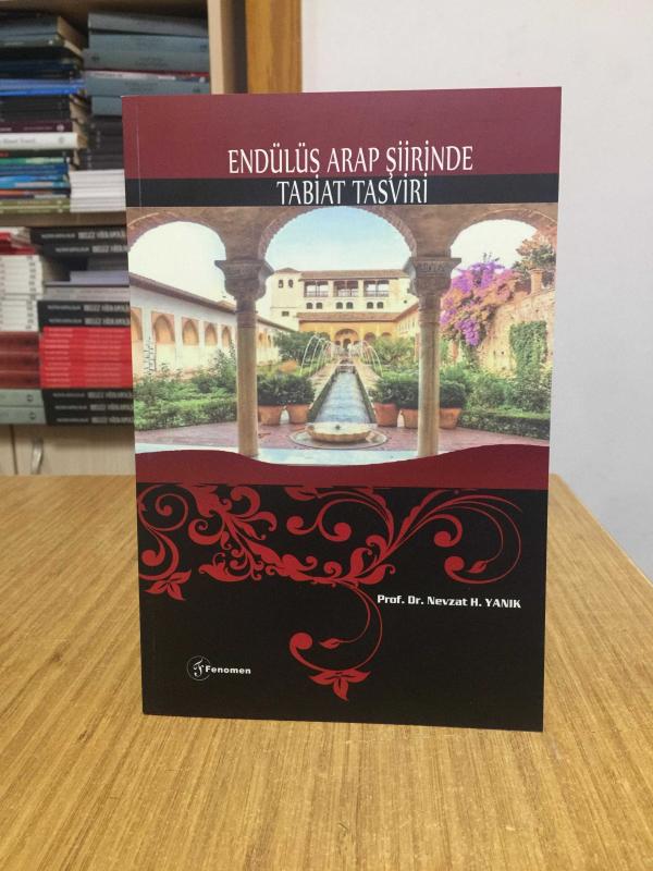 Endülüs Arap Şiirinde Tabiat Tasviri - Prof. Dr. Nevzat H. Yanık