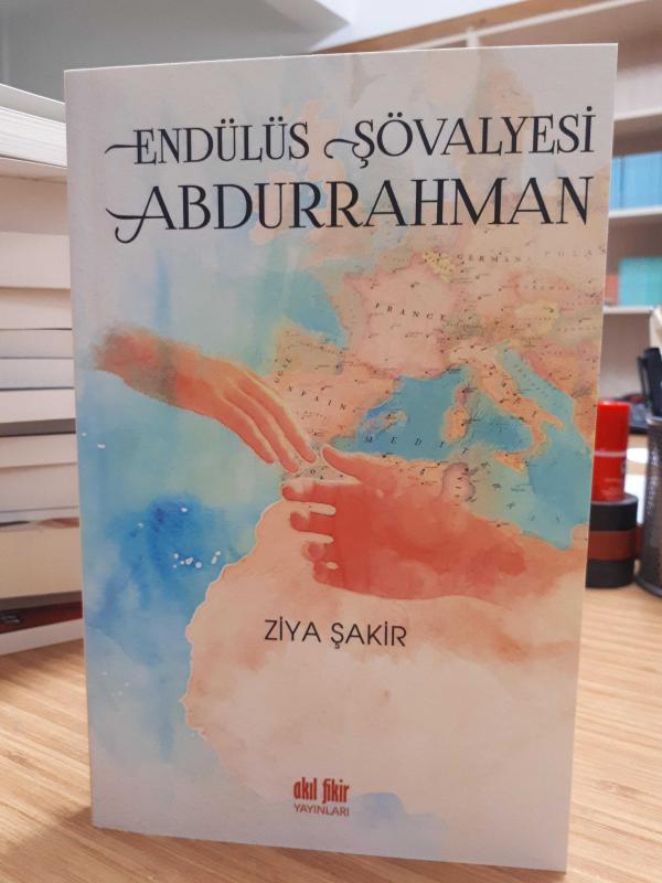Endülüs Şövalyesi Abdurrahman - Ziya Şakir