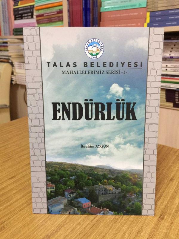 Endürlük - İbrahim Aygün / Talas Belediyesi Mahallelerimiz Serisi 1