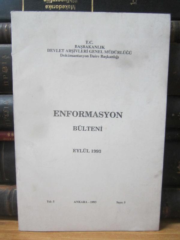 Enformasyon Bülteni - Sayı 5 - Eylül 1993 - Devlet Arşivleri Genel Müdürlüğü Dokümantasyon Daire Başkanlığı