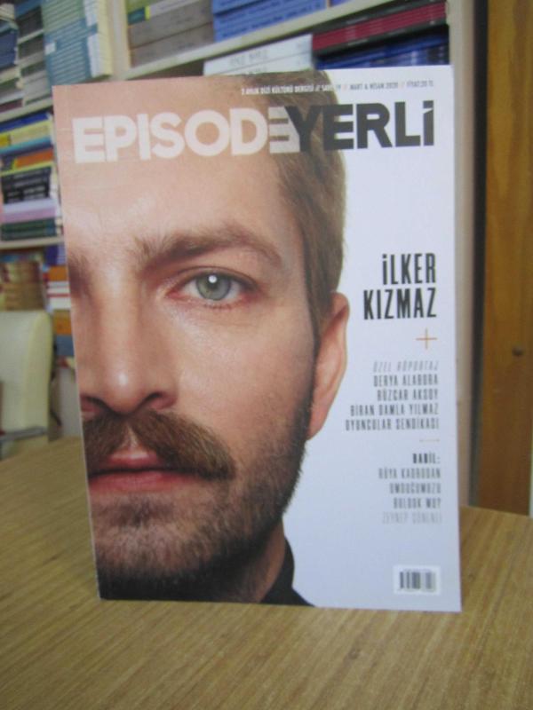 EPISODE YERLİ İki Aylık Dizi Kültürü Dergisi - Sayı 19 - Mart Nisan 2020