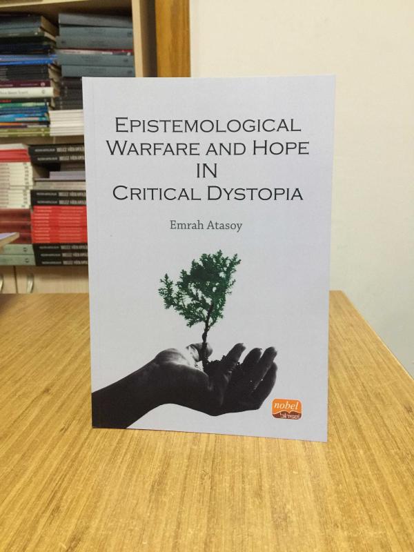Epistemological Warfare and Hope in Critical Dystopia