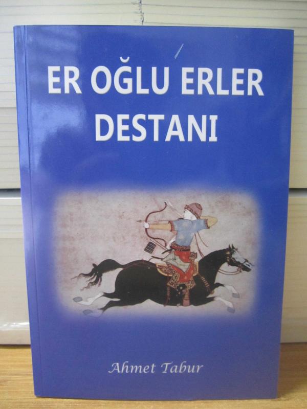 Er Oğlu Erler Destanı - Ahmet Tabur