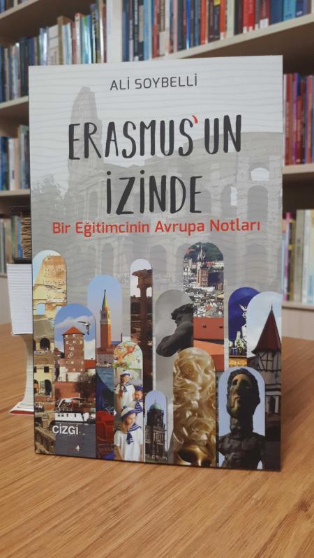 Eramus'un İzinde  Bir Eğitimcinin Avrupa Notları
