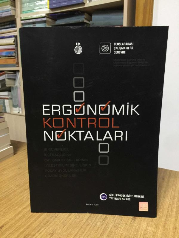 Ergonomik Kontrol Noktaları Uluslararası Çalışma Ofisi Cenevre - Milli Prodüktivite Merkezi Yayınları