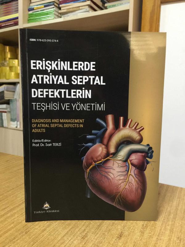 Erişkinlerde Atriyal Septal Defektlerin Teşhisi ve Yönetimi - Editör: Prof. Dr. Sait Erzi / Türkiye Klinikleri 2024