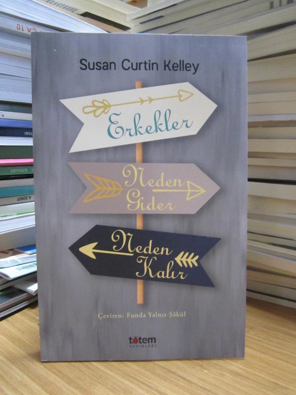 Erkekler Neden Gider Neden Kalır - Susan Curtin Kelley