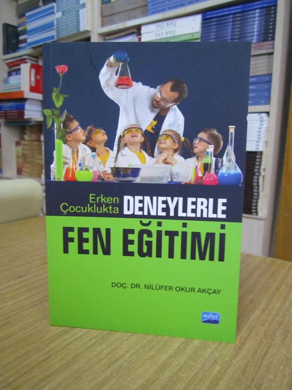 Erken Çocuklukta Deneylerle Fen Eğitimi - Doç. Dr. Nilüfer Okur Akçay