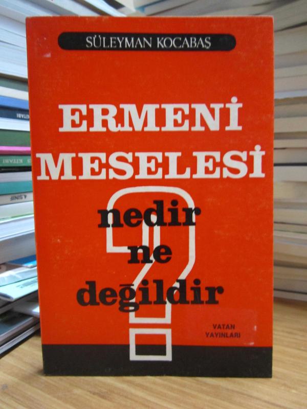 Ermeni Meselesi Nedir Ne Değildir