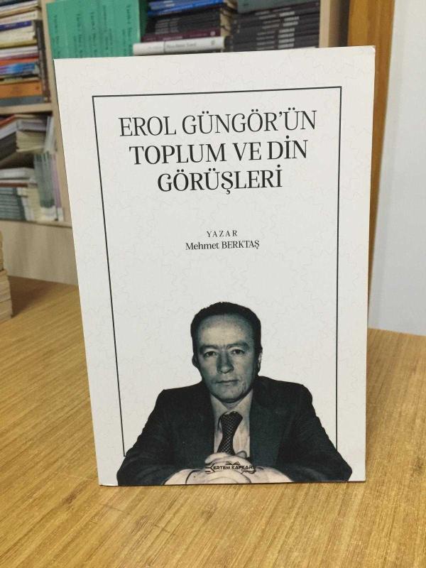 Erol Güngör'ün Toplum ve Din Görüşleri - Mehmet Berktaş