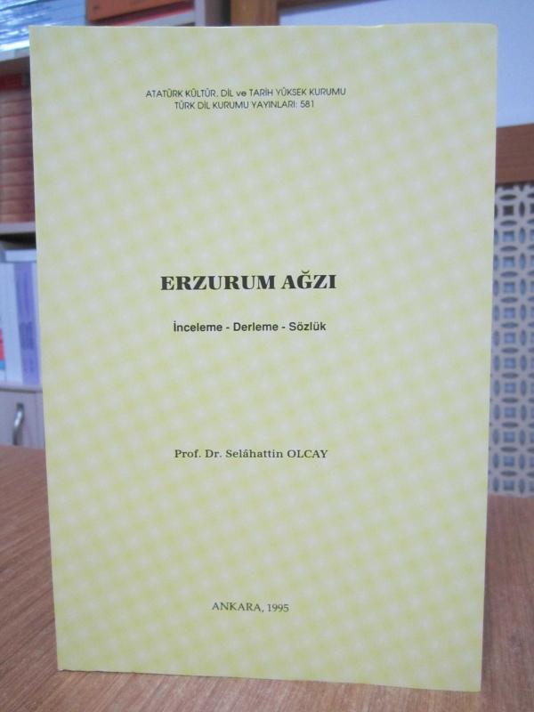Erzurum Ağzı (İnceleme Metinler Sözlük) - Prof. Dr. Selahattin Olcay
