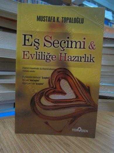 Eş Seçimi ve Evliliğe Hazırlık - Mustafa K. Topaloğlu