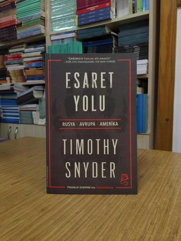 ESARET YOLU Rusya Avrupa Amerika - Timothy Snyder