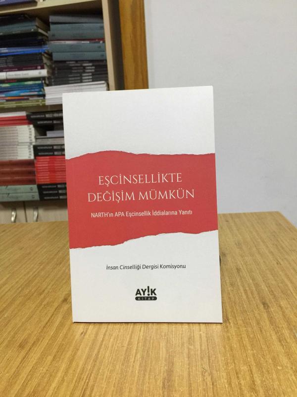 Eşcinsellikte Değişim Mümkün NARTH'ın APA Eşcinsellik İddialarına Yanıtı - İnsan Cinselliği Dergisi Komisyonu