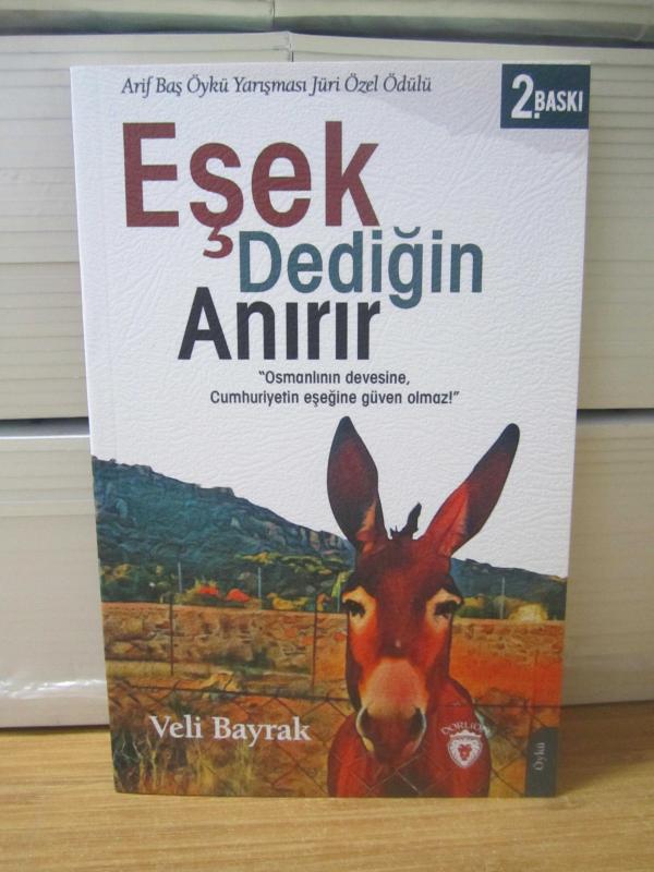 Eşek Dediğin Anırır 'Arif Baş Öykü Yarışması Jüri Özel Ödülü' (2.Baskı) - Veli Bayrak