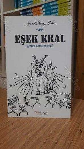 Eşek Kral (Çağların Mizahi Eleştirisidir) - Ahmet Yavuz Yetim
