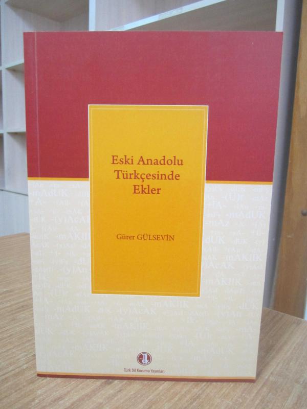 Eski Anadolu Türkçesinde Ekler - Gürer Gülsevin [5.Baskı]