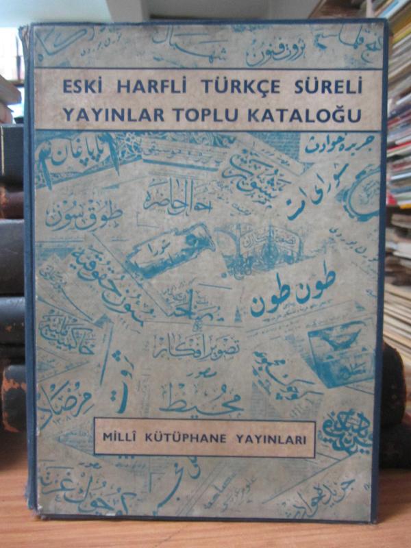 Eski Harfli Türkçe Süreli Yayınlar Toplu Kataloğu - Ciltli
