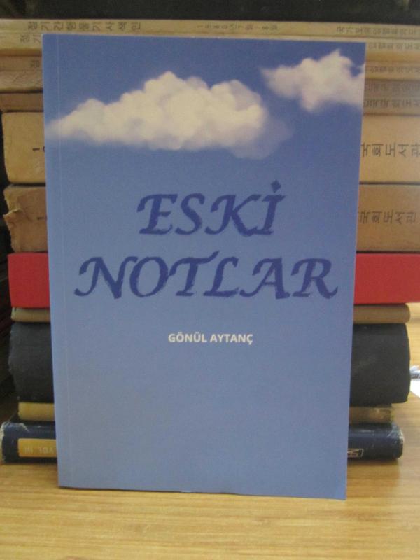 Eski Notlar - Gönül Aytanç