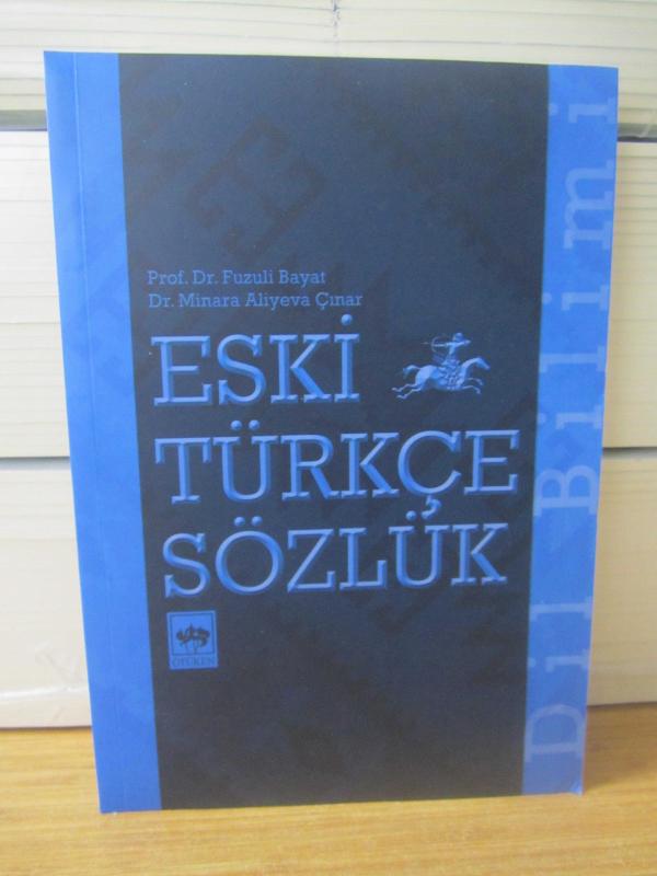 ESKİ TÜRKÇE SÖZLÜK - Prof. Dr. Fuzuli Bayat & Dr. Minara Aliyeva Çınar